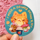 I Need a Drinky Drink Vinyl Sticker